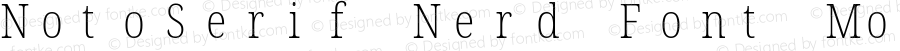 Noto Serif Condensed ExtraLight Nerd Font Complete Mono