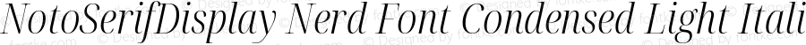 Noto Serif Display Condensed Light Italic Nerd Font Complete