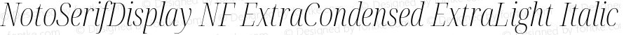 Noto Serif Display ExtraCondensed ExtraLight Italic Nerd Font Complete Windows Compatible