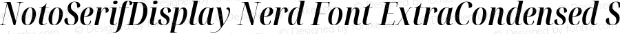 Noto Serif Display ExtraCondensed SemiBold Italic Nerd Font Complete