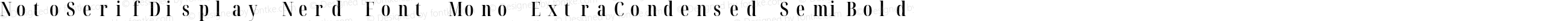 Noto Serif Display ExtraCondensed SemiBold Nerd Font Complete Mono