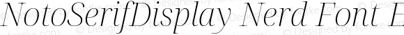NotoSerifDisplay Nerd Font ExtraLight Italic