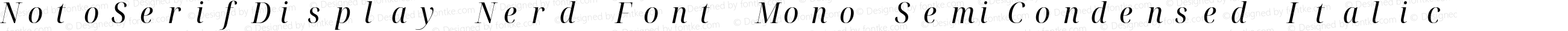 NotoSerifDisplay Nerd Font Mono SemiCondensed Italic