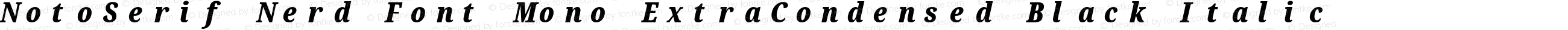 NotoSerif Nerd Font Mono ExtraCondensed Black Italic