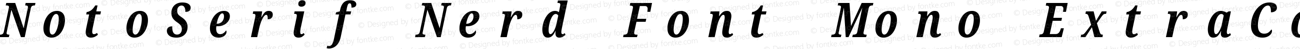 Noto Serif ExtraCondensed Bold Italic Nerd Font Complete Mono