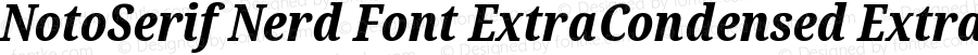 Noto Serif ExtraCondensed ExtraBold Italic Nerd Font Complete