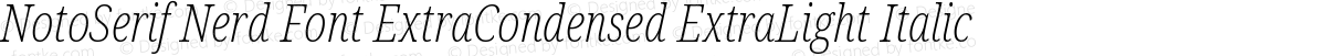 NotoSerif Nerd Font ExtraCondensed ExtraLight Italic