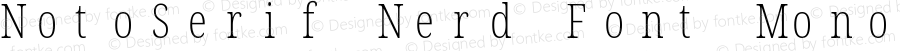 Noto Serif ExtraCondensed ExtraLight Nerd Font Complete Mono