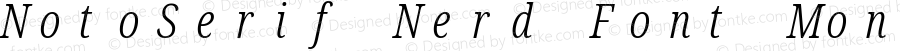 Noto Serif ExtraCondensed Light Italic Nerd Font Complete Mono