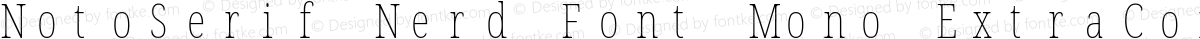 NotoSerif Nerd Font Mono ExtraCondensed Thin