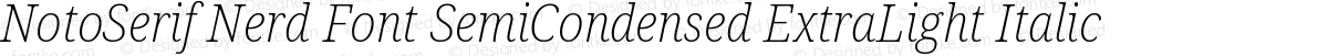 NotoSerif Nerd Font SemiCondensed ExtraLight Italic