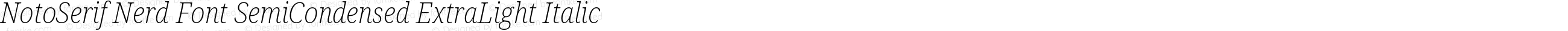 NotoSerif Nerd Font SemiCondensed ExtraLight Italic