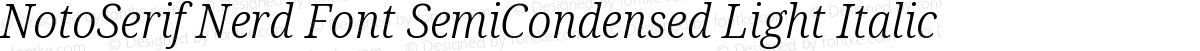 NotoSerif Nerd Font SemiCondensed Light Italic
