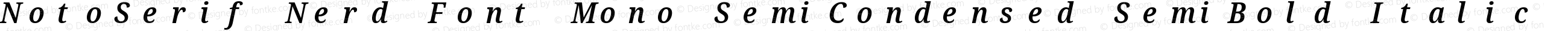 NotoSerif Nerd Font Mono SemiCondensed SemiBold Italic