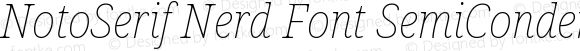 NotoSerif Nerd Font SemiCondensed Thin Italic