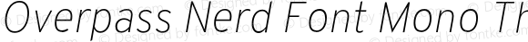 Overpass Nerd Font Mono Thin Italic