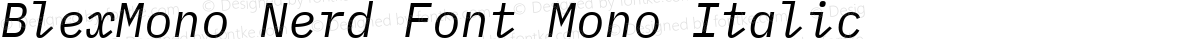 BlexMono Nerd Font Mono Italic