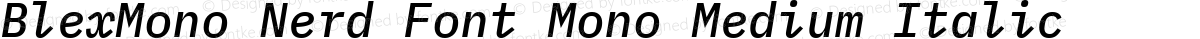BlexMono Nerd Font Mono Medium Italic
