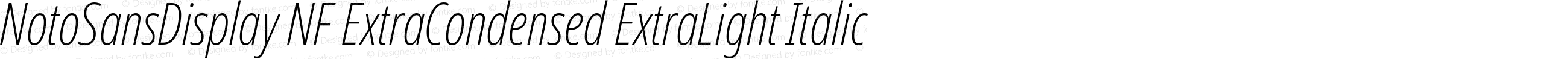 Noto Sans Display ExtraCondensed ExtraLight Italic Nerd Font Complete Windows Compatible