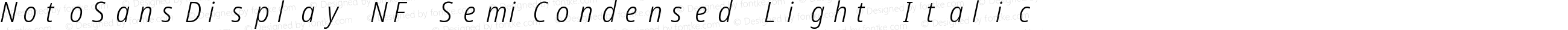 NotoSansDisplay NF SemiCondensed Light Italic