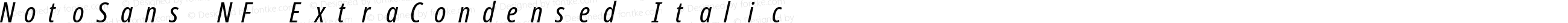 NotoSans NF ExtraCondensed Italic