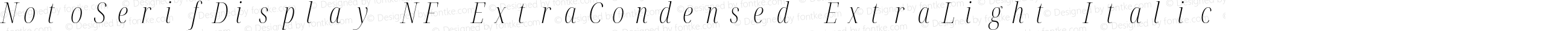 NotoSerifDisplay NF ExtraCondensed ExtraLight Italic