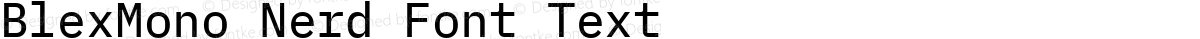 BlexMono Nerd Font Text