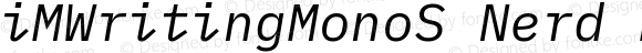 iM Writing Mono S Italic Nerd Font Complete