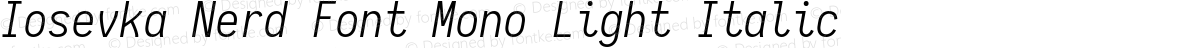 Iosevka Nerd Font Mono Light Italic