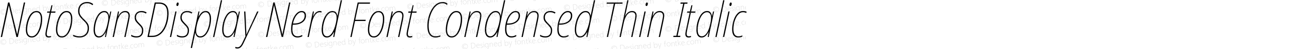 NotoSansDisplay Nerd Font Condensed Thin Italic