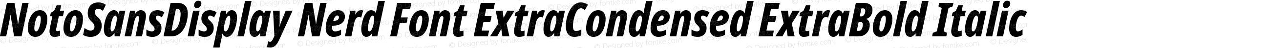 NotoSansDisplay Nerd Font ExtraCondensed ExtraBold Italic