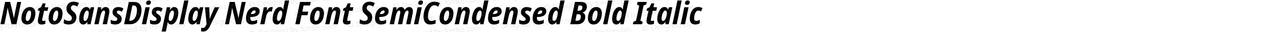 NotoSansDisplay Nerd Font SemiCondensed Bold Italic