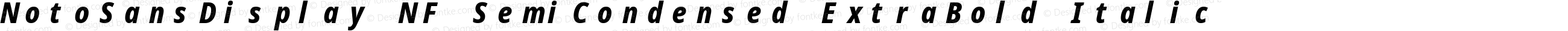 NotoSansDisplay NF SemiCondensed ExtraBold Italic