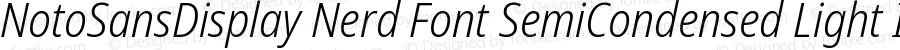 Noto Sans Display SemiCondensed Light Italic Nerd Font Complete