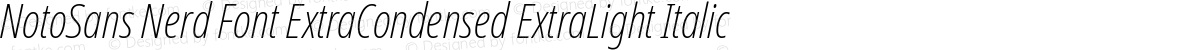 NotoSans Nerd Font ExtraCondensed ExtraLight Italic