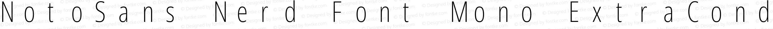 Noto Sans ExtraCondensed ExtraLight Nerd Font Complete Mono