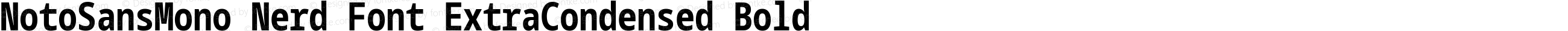 NotoSansMono Nerd Font ExtraCondensed Bold