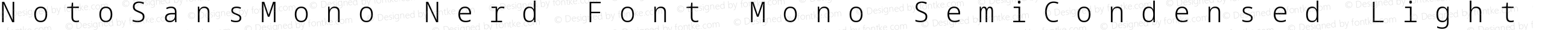 Noto Sans Mono SemiCondensed Light Nerd Font Complete Mono