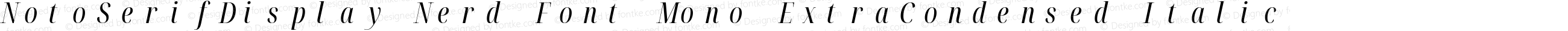 Noto Serif Display ExtraCondensed Italic Nerd Font Complete Mono