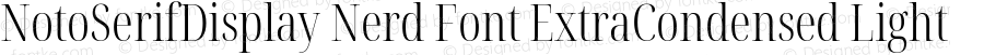 Noto Serif Display ExtraCondensed Light Nerd Font Complete