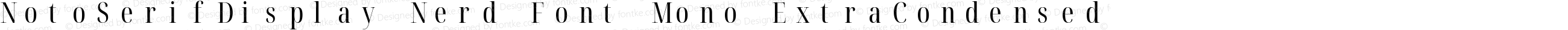 Noto Serif Display ExtraCondensed Nerd Font Complete Mono