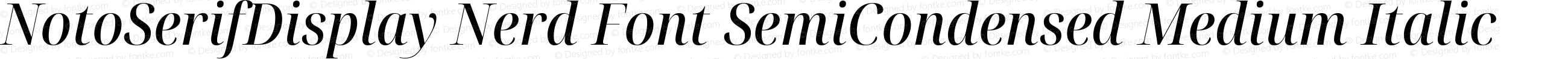 NotoSerifDisplay Nerd Font SemiCondensed Medium Italic