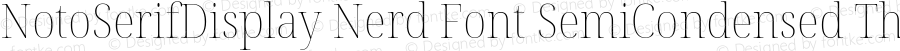 Noto Serif Display SemiCondensed Thin Nerd Font Complete