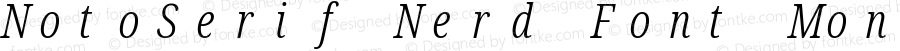 Noto Serif ExtraCondensed Light Italic Nerd Font Complete Mono