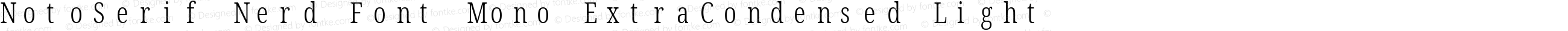 NotoSerif Nerd Font Mono ExtraCondensed Light