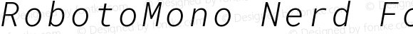 RobotoMono Nerd Font Mono Light Italic