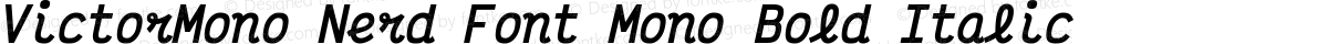 VictorMono Nerd Font Mono Bold Italic