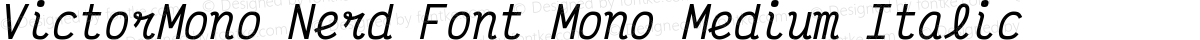 VictorMono Nerd Font Mono Medium Italic