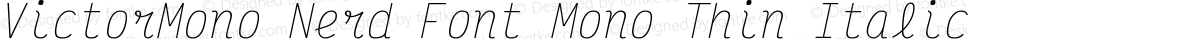 VictorMono Nerd Font Mono Thin Italic