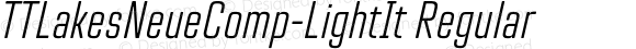 TTLakesNeueComp-LightIt Regular